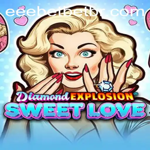 Exploring the Thrills of DiamondExplosionSweetLove and eeebet PH Login